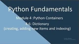 4.6 Python Fundamental  Dictionaries(creating, adding items and indexing)