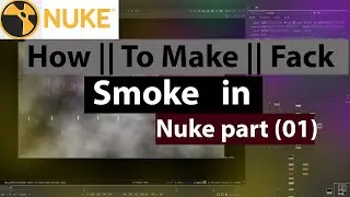 How  To Make Smoke In Nuke Part 01