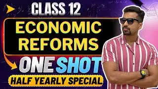 Economic Reforms - LPG (ALL CONCPETS) ️‍🔥 Half yearly Exam Special | Class 12 Indian Economy