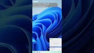 Como Usar o Modo de Foco no #Windows11