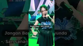 San sanananan san sananan !! Jangan Baper - Selvi Ayunda feat New RGS #selviayunda #lagumaduraviral