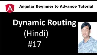 Angular Tutorial For Beginners 17: Dynamic Routing in Hindi