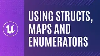 UE5 Blueprint Tutorial - Using Structs, Enumerators and Maps to assign values in Blueprint