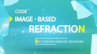 57 - Image Based Refraction Shader
