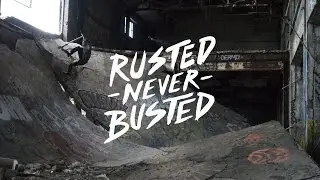 Rusted Never Busted