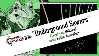 Chronotrigger "Underground Sewers" played with FatBoy SoundFont in MIDITrail
