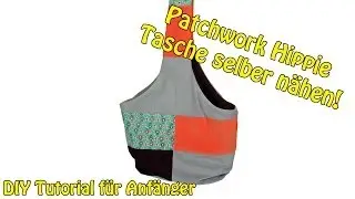 PATCHWORK HIPPIE TASCHE SELBER NÄHEN | DIY | Nähen für Anfänger | Tutorial