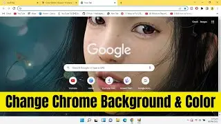 ✅ How to Change Google Chrome Background and Color Theme | ✅ Change Chrome Theme Easily