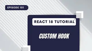 React 18 Tutorial - Custom Hook