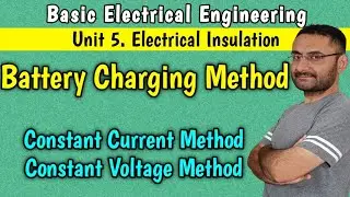 Battery Charging Methods | Constant Current Constant Voltage | BE/BTech 1st year