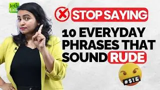 You Are Saying These Rude English Phrases Every Day! Stop Now! #rudeenglish #letstalkenglish #esl