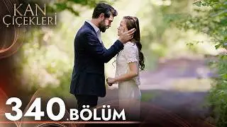 Kan Çiçekleri 340. Bölüm