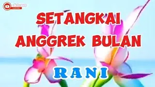 Rani - Setangkai Anggrek Bulan (Lirik Lagu) | Lagu Kenangan | Lagu Nostalgia