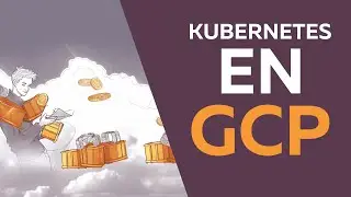 instalar kubernetes en GCP  GKE