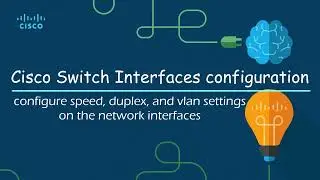 Lab 2 : Cisco Switch Interfaces configuration | CCNA Routing & Switching