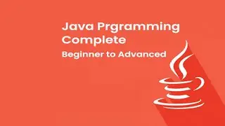 Complete Java Programming from Java Basics to Advanced