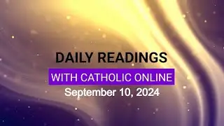 Daily Reading for Tuesday, September 10th, 2024 HD