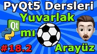 PyQt5 dersleri #18.2 Pencerenin Özelleştirilmesi - Yuvarlak Arayüz