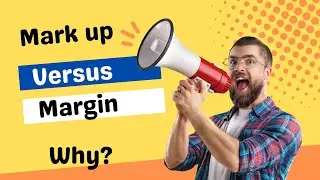 Mark up Versus Margin...Whats the best?