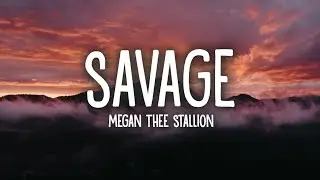 Megan Thee Stallion - Savage (Lyrics)