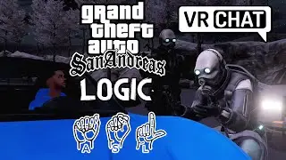 GTA San Andreas Logic but in VRChat - Deaf ASL #5 Fun Film