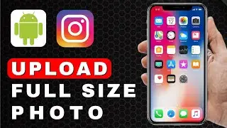 How to Upload a Full Size Photo on Instagram | Android Tutorial