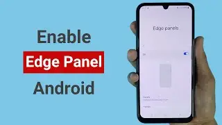 How to Enable or Disable Edge Panel on Android