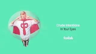 Crude Intentions - In Your Eyes