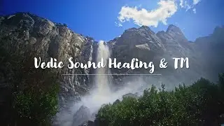 Vedic Sound Healing & TM: Part 4