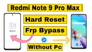 Redmi Note 9 Pro Max FRP Bypass | MIUI 13 | Hard Reset Without Pc 🖥️100% OK✅