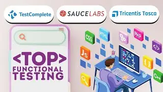 Top 3 Functional and Automation Testing Tools (TestComplete, Sauce Labs, Tricentis Tosca)