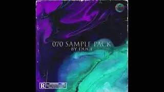 [ 15+ FREE ] "070" Sample Pack - Flute, Pyrex Whippa, Southside, Wheezy, Lil Keed, Cubeatz, & More