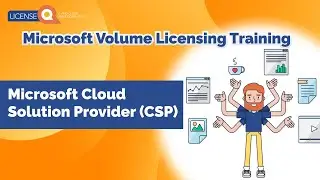 Microsoft Cloud Solution Provider (CSP) - Microsoft Volume Licensing Training