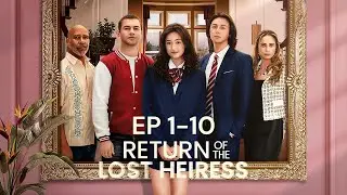 Return Of The Lost Heiress Full Movie | ReelShort