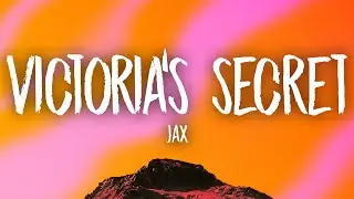 Jax - Victorias Secret (Lyrics)