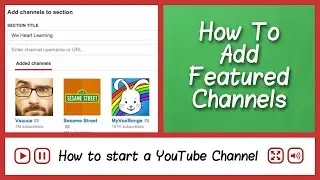 How to Add Featured Channels - How to Start a YouTube Channel - FAQ Tube