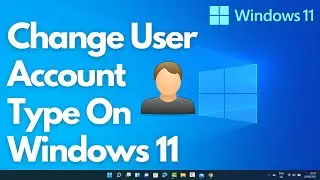 How to Change User Account Type In Windows 11