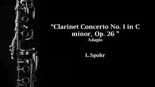 Clarinet Concerto n.1 in C minor (L.Spohr) - Clarinet Solo + Musical Accompaniment