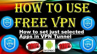 how to use free vpn 100% | free vpn without any ads |   selected Apps in VPN Tunnel Urdu | Hindi