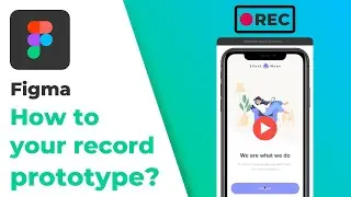 How to Record Figma Prototype | Mac & Windows