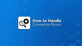 Level Up Your Forms: How to Handle Connector Errors