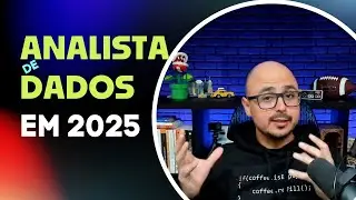 Como se tornar Analista de Dados em 2025? você está preparado?