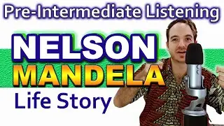 Exciting Pre-Intermediate English ♥ Listening + SUBTITLES: The Amazing Nelson Mandela Life Story Pt1