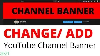 How to Change/ Add a YouTube Channel Banner 2021
