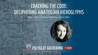 Cracking the Code: Deciphering Anatolian Hieroglyphs - Olga Olina | PGO 2023