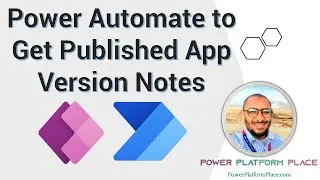 Power Automate Flow to Get the Published Canvas PowerApp Version Notes