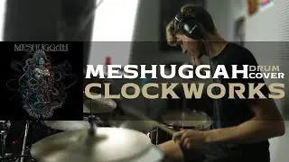 CLOCKWORKS ¦ MESHUGGAH - DRUM COVER BY ZACHARY LUBICZ