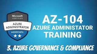 3. Azure Governance & Compliance AZ-104 Microsoft Azure Administrator