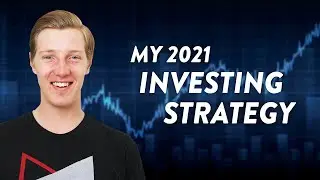 My Investing Strategy for 2021