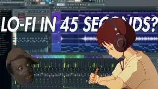 HOW TO MAKE LO-FI IN 45 SECONDS